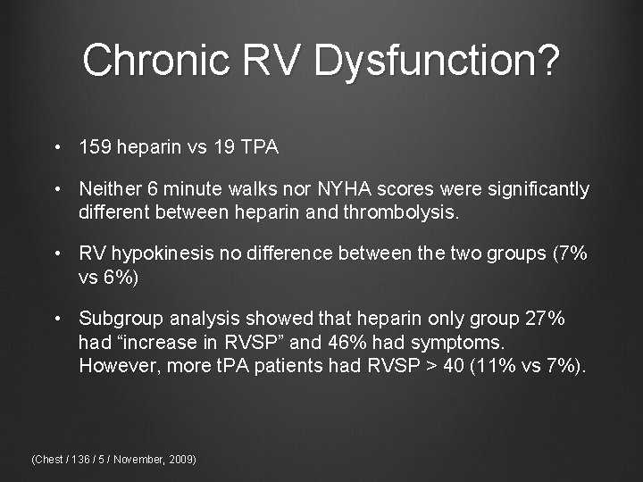 Chronic RV Dysfunction? • 159 heparin vs 19 TPA • Neither 6 minute walks