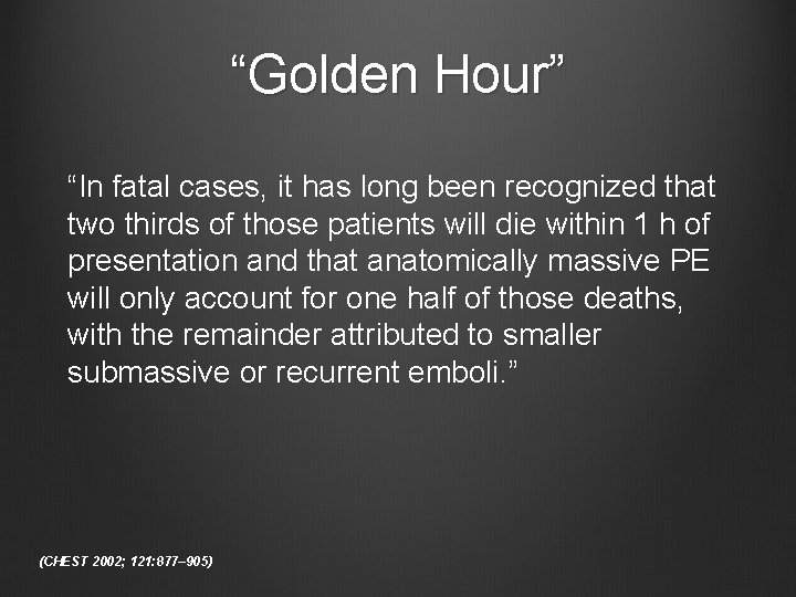 “Golden Hour” “In fatal cases, it has long been recognized that two thirds of