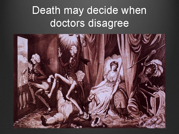 Death may decide when doctors disagree 