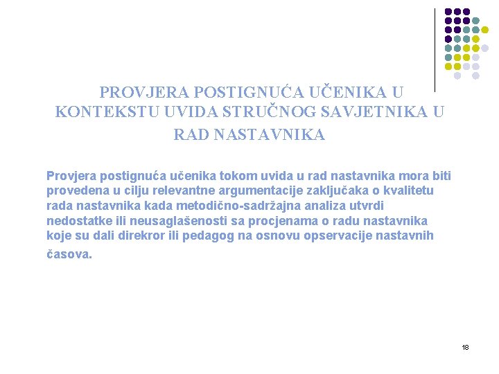 PROVJERA POSTIGNUĆA UČENIKA U KONTEKSTU UVIDA STRUČNOG SAVJETNIKA U RAD NASTAVNIKA Provjera postignuća učenika