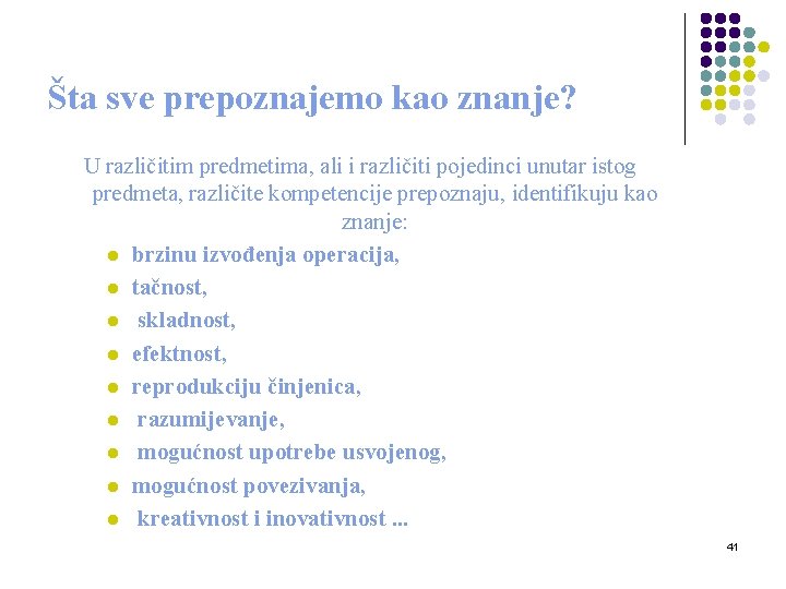 Šta sve prepoznajemo kao znanje? U različitim predmetima, ali i različiti pojedinci unutar istog