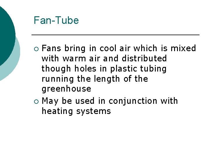Fan-Tube Fans bring in cool air which is mixed with warm air and distributed Fan-Tube Fans bring in cool air which is mixed with warm air and distributed