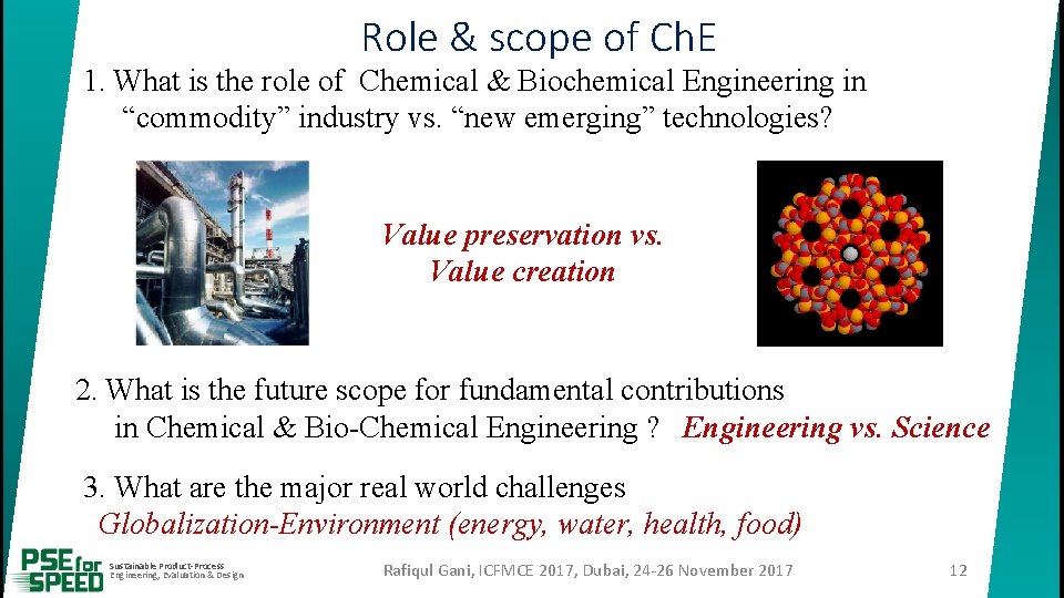 Role & scope of Ch. E 1. What is the role of Chemical &