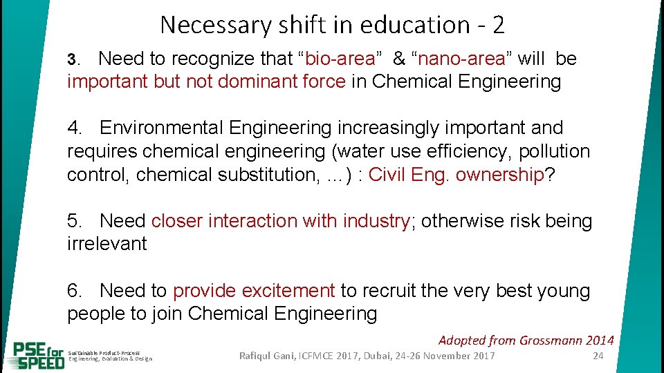 Necessary shift in education - 2 3. Need to recognize that “bio-area” & “nano-area”