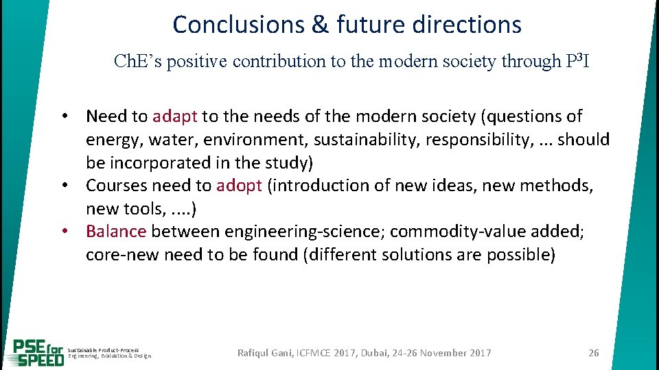 Conclusions & future directions Ch. E’s positive contribution to the modern society through P