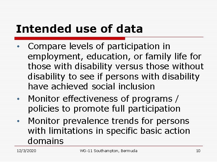 Intended use of data • Compare levels of participation in employment, education, or family