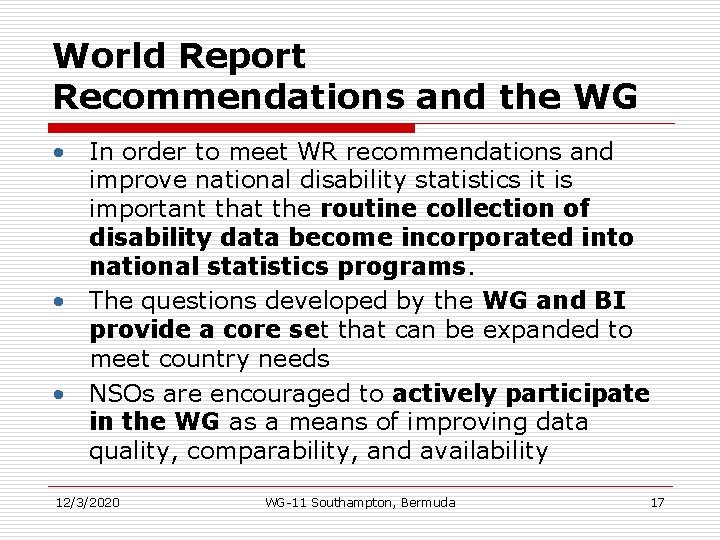 World Report Recommendations and the WG • In order to meet WR recommendations and