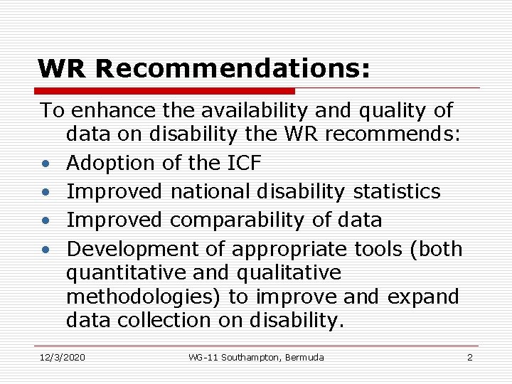 WR Recommendations: To enhance the availability and quality of data on disability the WR