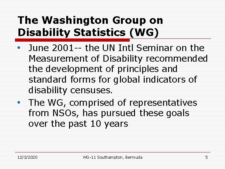 The Washington Group on Disability Statistics (WG) • June 2001 -- the UN Intl