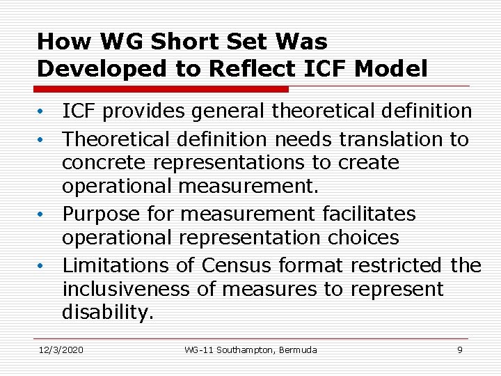 How WG Short Set Was Developed to Reflect ICF Model • ICF provides general