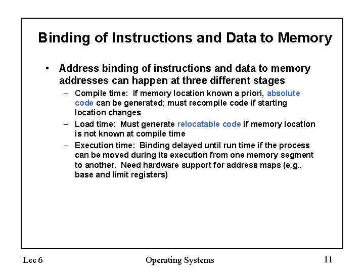 Binding of Instructions and Data to Memory • Address binding of instructions and data