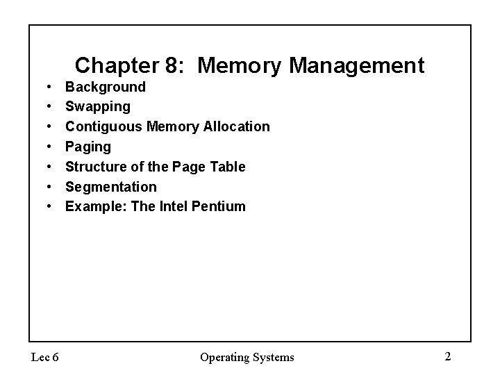 Chapter 8: Memory Management • • Lec 6 Background Swapping Contiguous Memory Allocation Paging