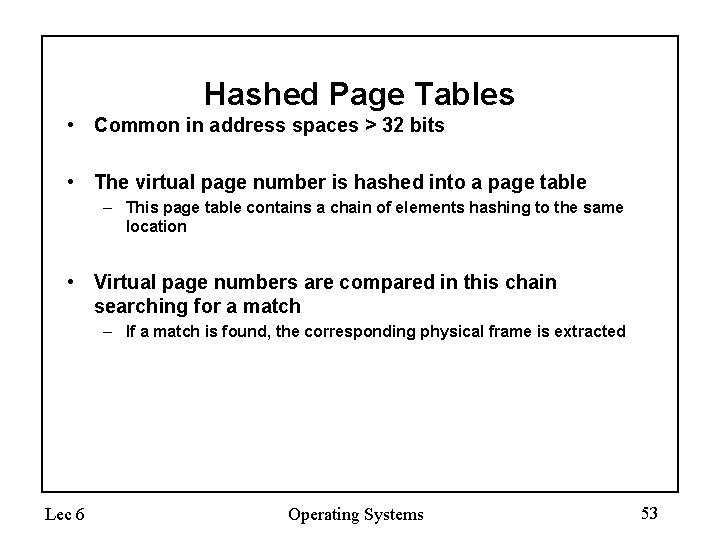 Hashed Page Tables • Common in address spaces > 32 bits • The virtual