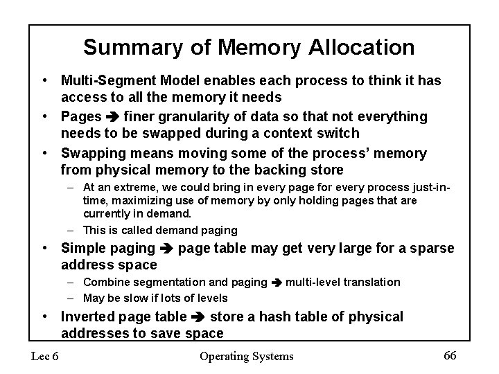 Summary of Memory Allocation • Multi-Segment Model enables each process to think it has