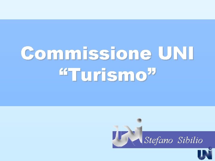 Commissione UNI “Turismo” Stefano Sibilio 