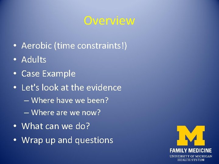 Overview • • Aerobic (time constraints!) Adults Case Example Let's look at the evidence Overview • • Aerobic (time constraints!) Adults Case Example Let's look at the evidence