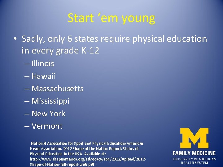Start ‘em young • Sadly, only 6 states require physical education in every grade