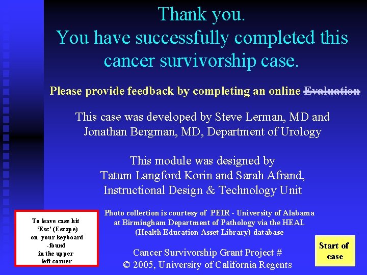 Thank you. You have successfully completed this cancer survivorship case. Please provide feedback by