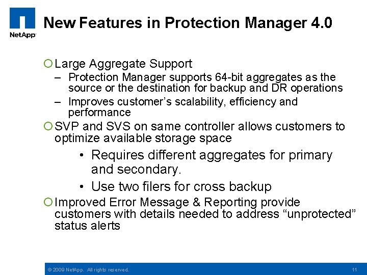 New Features in Protection Manager 4. 0 ¡ Large Aggregate Support – Protection Manager
