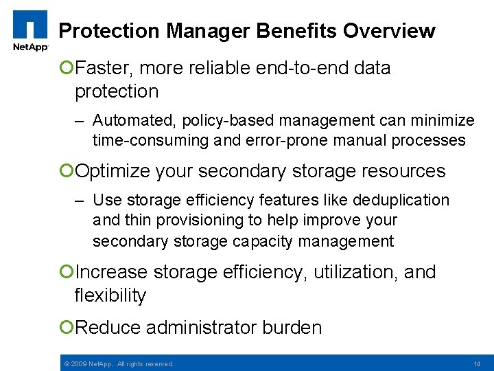 Protection Manager Benefits Overview ¡Faster, more reliable end-to-end data protection – Automated, policy-based management