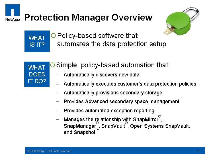 Protection Manager Overview WHAT IS IT? WHAT DOES IT DO? ¡ Policy-based software that