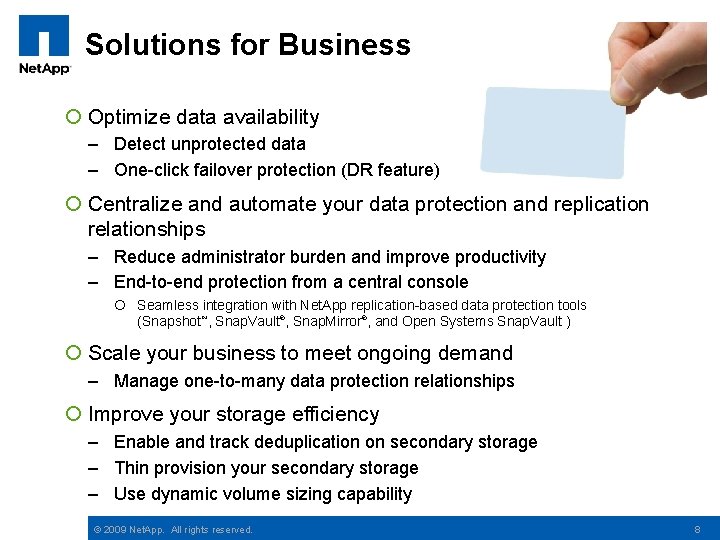 Solutions for Business ¡ Optimize data availability – Detect unprotected data – One-click failover