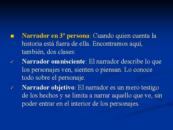 n ü ü Narrador en 3ª persona: Cuando quien cuenta la historia está fuera n ü ü Narrador en 3ª persona: Cuando quien cuenta la historia está fuera