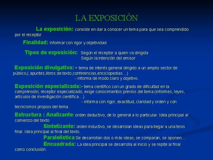LA EXPOSICIÓN La exposición: consiste en dar a conocer un tema para que sea LA EXPOSICIÓN La exposición: consiste en dar a conocer un tema para que sea