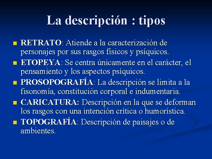 La descripción : tipos n n n RETRATO: Atiende a la caracterización de personajes La descripción : tipos n n n RETRATO: Atiende a la caracterización de personajes