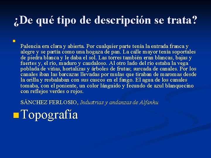 ¿De qué tipo de descripción se trata? n Palencia era clara y abierta. Por ¿De qué tipo de descripción se trata? n Palencia era clara y abierta. Por