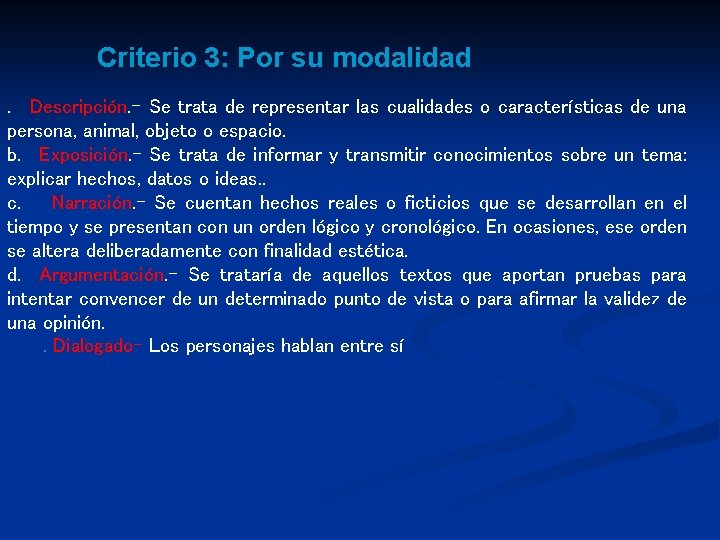 Criterio 3: Por su modalidad. Descripción. - Se trata de representar las cualidades o Criterio 3: Por su modalidad. Descripción. - Se trata de representar las cualidades o