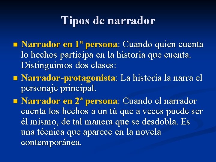 Tipos de narrador Narrador en 1ª persona: Cuando quien cuenta lo hechos participa en Tipos de narrador Narrador en 1ª persona: Cuando quien cuenta lo hechos participa en