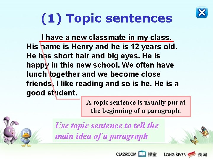 (1) Topic sentences I have a new classmate in my class. His name is (1) Topic sentences I have a new classmate in my class. His name is