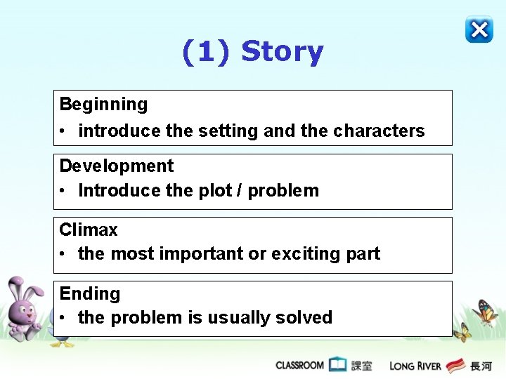 (1) Story Beginning • introduce the setting and the characters Development • Introduce the (1) Story Beginning • introduce the setting and the characters Development • Introduce the
