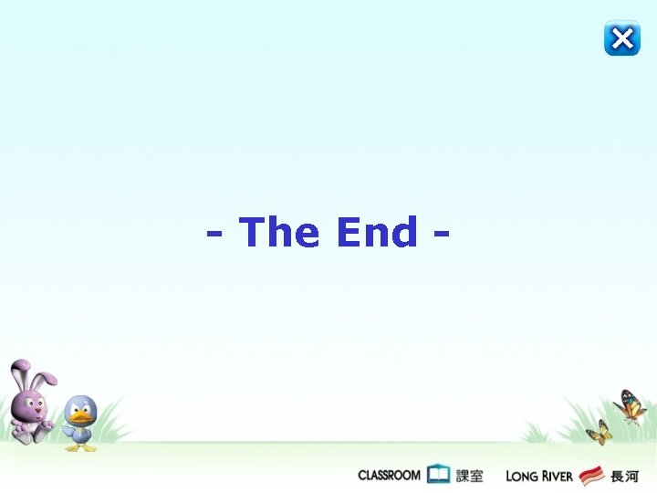- The End - - The End -