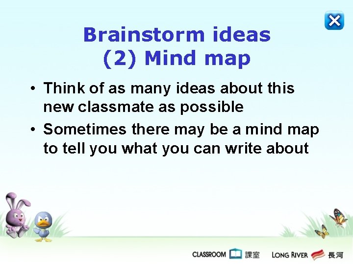 Brainstorm ideas (2) Mind map • Think of as many ideas about this new Brainstorm ideas (2) Mind map • Think of as many ideas about this new
