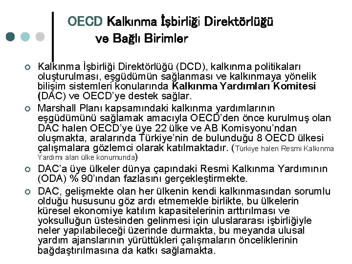 OECD Kalkınma İşbirliği Direktörlüğü ve Bağlı Birimler ¢ ¢ Kalkınma İşbirliği Direktörlüğü (DCD), kalkınma