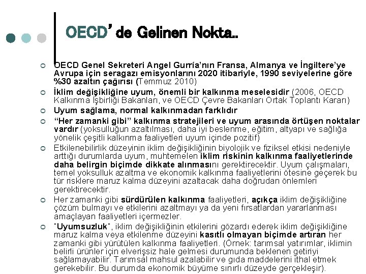 OECD’de Gelinen Nokta. . ¢ ¢ ¢ ¢ OECD Genel Sekreteri Angel Gurría’nın Fransa,