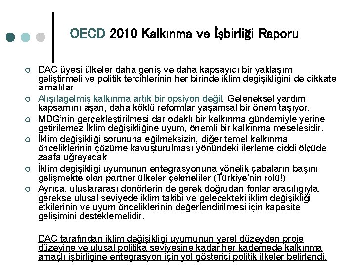 OECD 2010 Kalkınma ve İşbirliği Raporu ¢ ¢ ¢ DAC üyesi ülkeler daha geniş