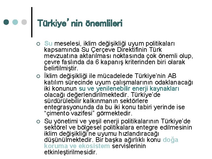 Türkiye’nin önemlileri ¢ ¢ ¢ Su meselesi, iklim değişikliği uyum politikaları kapsamında Su Çerçeve
