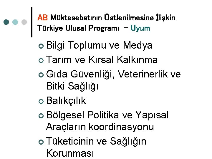 AB Müktesebatının Üstlenilmesine İlişkin Türkiye Ulusal Programı - Uyum ¢ Bilgi Toplumu ve Medya