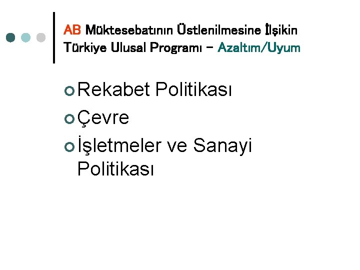 AB Müktesebatının Üstlenilmesine İlşikin Türkiye Ulusal Programı – Azaltım/Uyum ¢ Rekabet Politikası ¢ Çevre