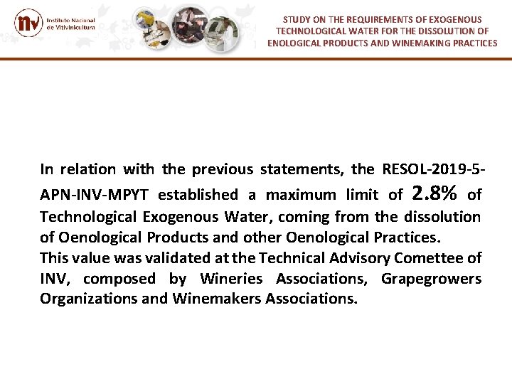STUDY ON THE REQUIREMENTS OF EXOGENOUS TECHNOLOGICAL WATER FOR THE DISSOLUTION OF ENOLOGICAL PRODUCTS STUDY ON THE REQUIREMENTS OF EXOGENOUS TECHNOLOGICAL WATER FOR THE DISSOLUTION OF ENOLOGICAL PRODUCTS