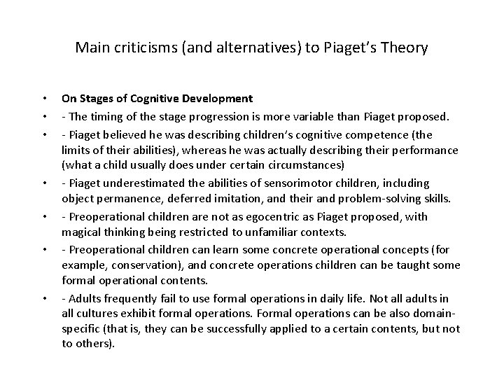 Main criticisms (and alternatives) to Piaget’s Theory • • On Stages of Cognitive Development