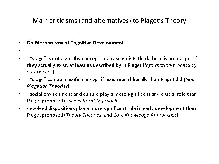 Main criticisms (and alternatives) to Piaget’s Theory • • • On Mechanisms of Cognitive