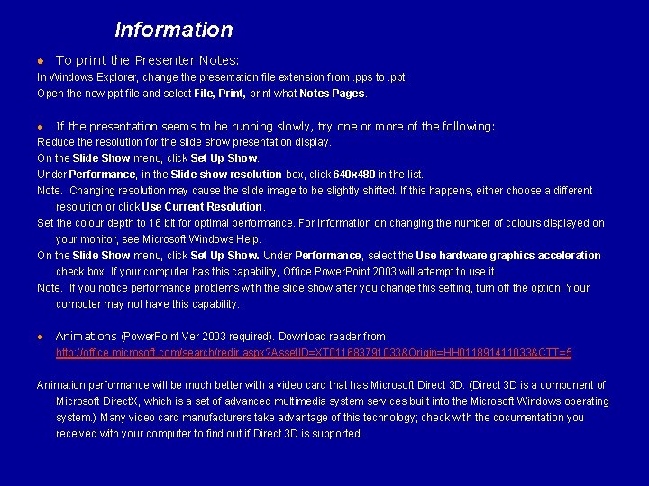 Information l To print the Presenter Notes: In Windows Explorer, change the presentation file