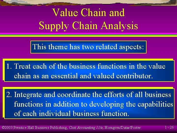 Value Chain and Supply Chain Analysis This theme has two related aspects: 1. Treat