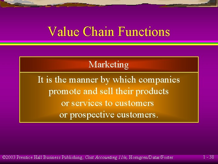 Value Chain Functions Marketing It is the manner by which companies promote and sell