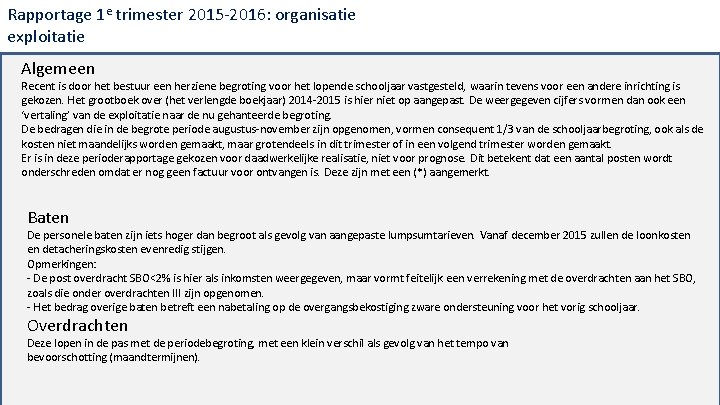 Rapportage 1 e trimester 2015‐ 2016: organisatie exploitatie Algemeen Recent is door het bestuur