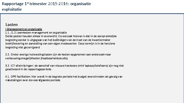 Rapportage 1 e trimester 2015‐ 2016: organisatie exploitatie Lasten I Management en organisatie 1.